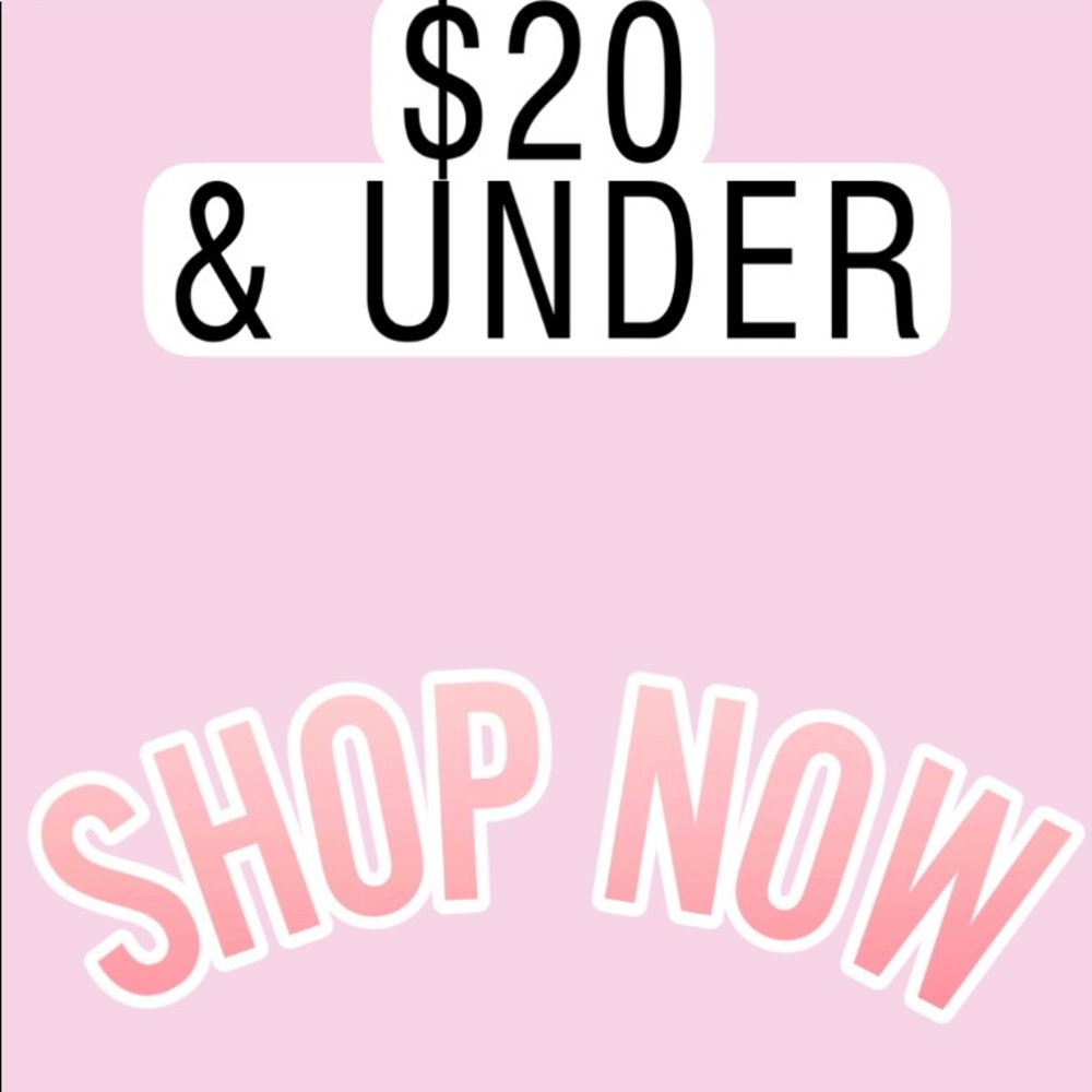 EVERYTHING $20 & UNDER 💕